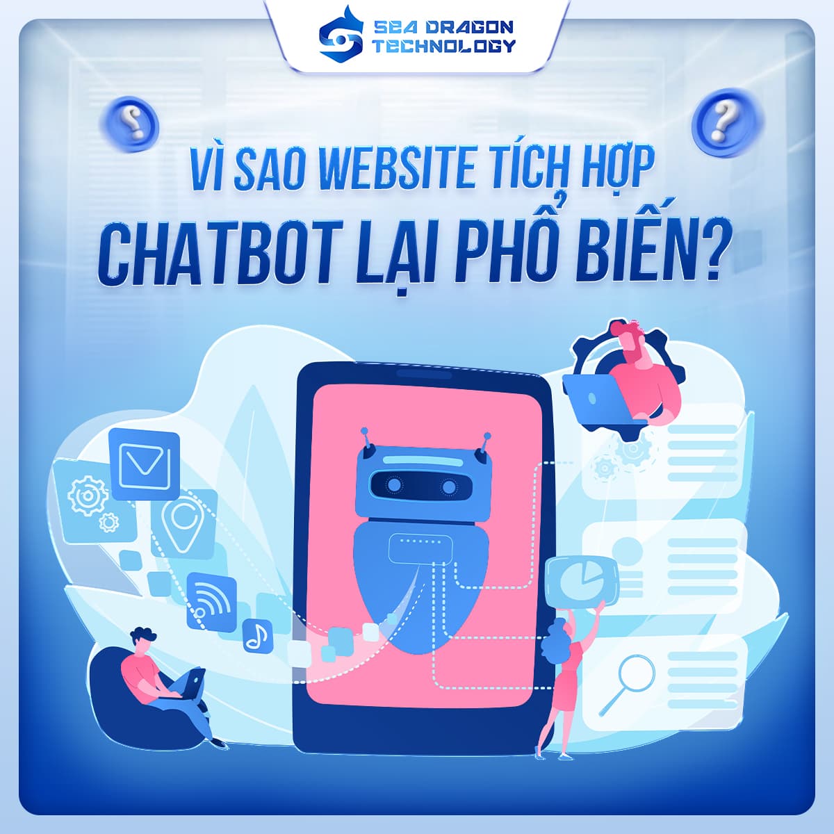 Website tích hợp chatbot – Cải thiện dịch vụ khách hàng