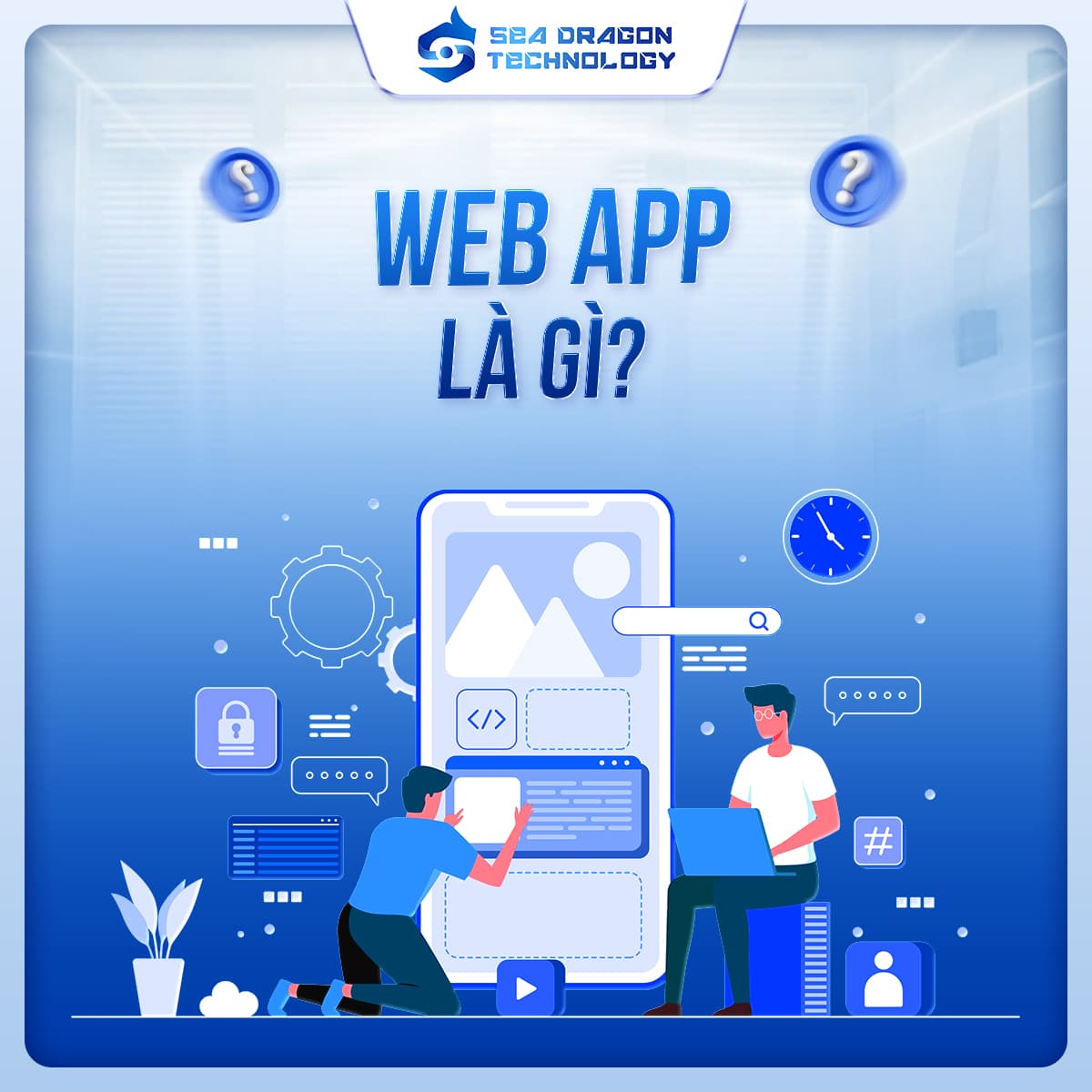Web App – Giải pháp hoàn hảo giữa Website và App Mobile