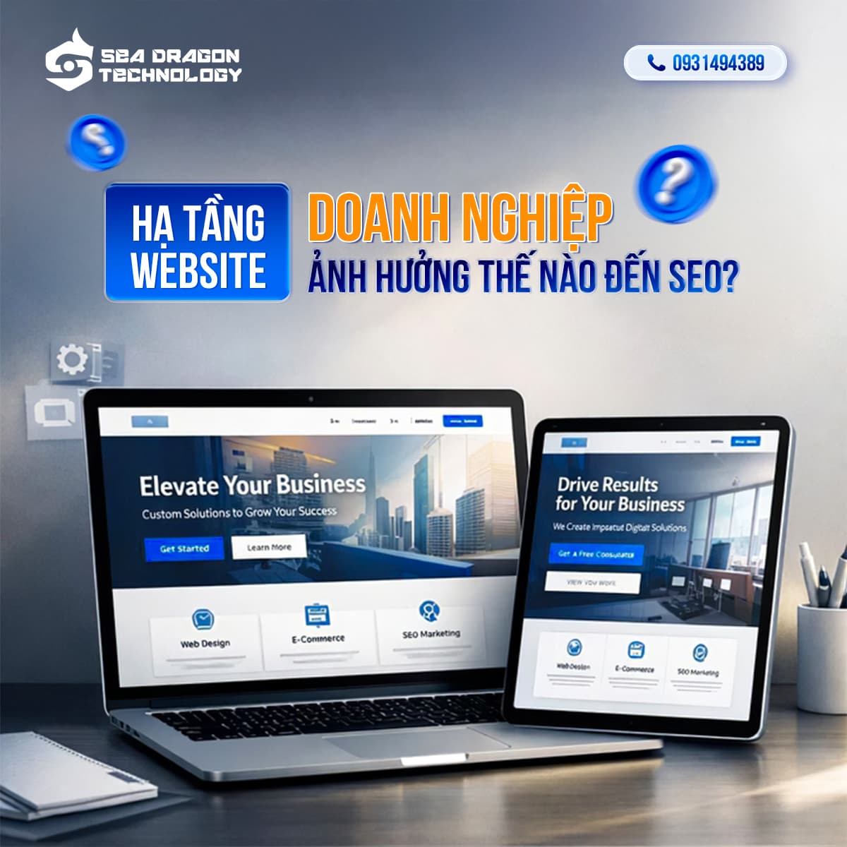 Hạ tầng website doanh nghiệp ảnh hưởng thế nào đến SEO?